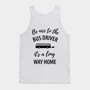 Funny bus driver saying Tank Top